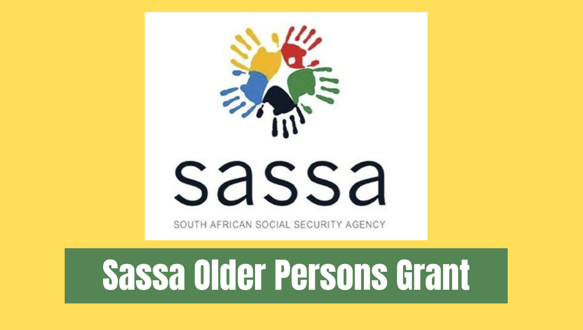 Sassa Older Persons Grant – Old Age Pension in 2023